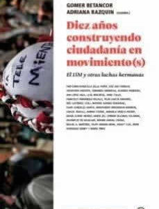 Diez años construyendo ciudadanía en movimiento(s). El 15M y otras luchas hermanas. - ISBN: 9788418684302