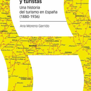 De forasteros y turistas.Una historia del turismo en España (1880-1936) - ISBN: 9788418752292