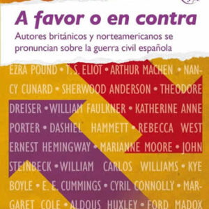 A favor o en contra. Autores británicos y norteamericanos se pronuncian sobre la guerra civil española. - ISBN: 9788418782077