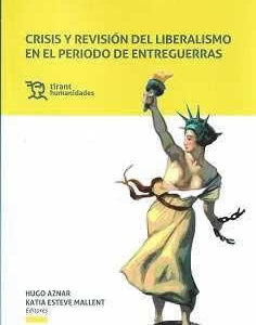 Crisis y revisión del liberalismo en el periodo de entreguerras - ISBN: 9788418802409