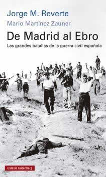 De Madrid al Ebro. Las grandes batallas de la guerra civil española. - ISBN: 9788418807268