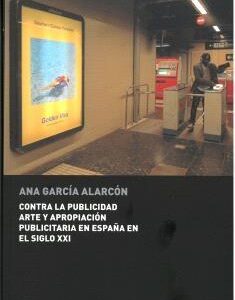 Contra la publicidad. Arte y apropiación publicitaria en España en el siglo XXI