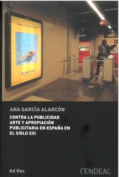 Contra la publicidad. Arte y apropiación publicitaria en España en el siglo XXI