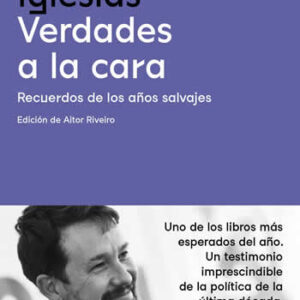 Verdades a la cara. Recuerdos de los años salvajes. - ISBN: 9788419179159