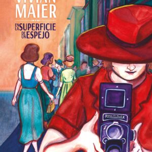 Vivian Maier. En la superficie de un espejo