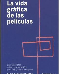 Vida gráfica de las películas.Conversaciones sobre creación gráfica para cine y series en España