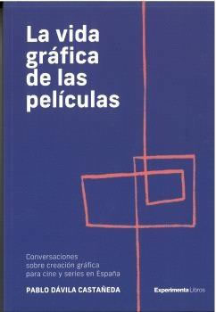Vida gráfica de las películas.Conversaciones sobre creación gráfica para cine y series en España