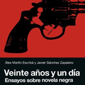 Veinte años y un día. Ensayos sobre novela negra.