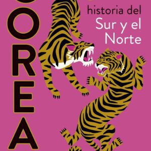 Corea. Una nueva historia del Sur y del Norte