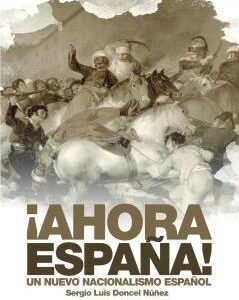Ahora España! Un nuevo nacionalismo español.