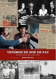 Venimos en son de paz. España paranormal. (1950-1990)