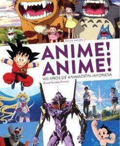 Anime! Anime! 100 años de animación japonesa. (Edición ampliada)