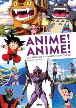 Anime! Anime! 100 años de animación japonesa. (Edición ampliada)