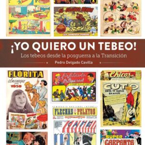 Yo quiero un tebeo. Los tebeos desde la posguerra a la Transición.