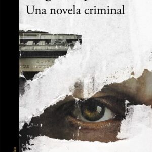 Una novela criminal (Premio Alfaguara de novela 2018) - ISBN: 9788420432274