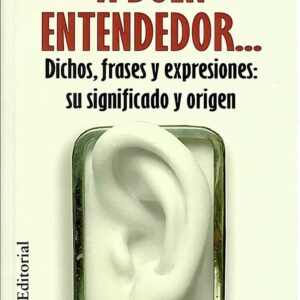 A buen entendedor... Dichos