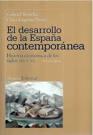 Desarrollo de la España contemporánea. El. Historia económica de los siglos XIX y XX. - ISBN: 9788420684680