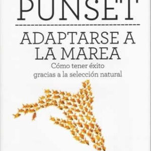 Adaptarse a la marea. Cómo tener éxito gracias a la selección natural. - ISBN: 9788423324224