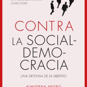Contra la socialdemocracia. Una defensa de la libertad. - ISBN: 9788423426577