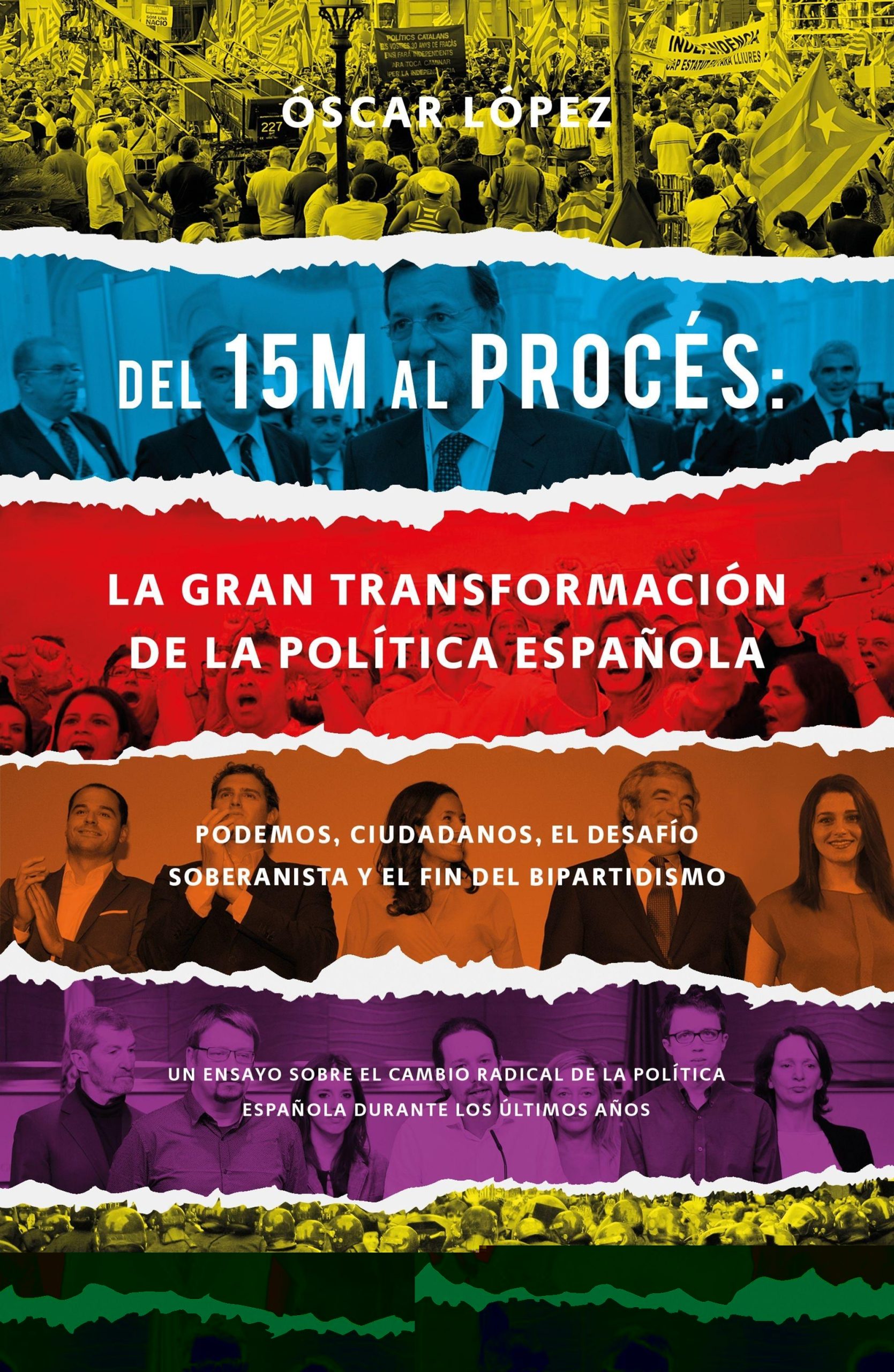 Del 15M al Procés: la gran transformación de la política española. - ISBN: 9788423429417