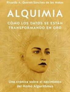 Alquimia. Cómo los datos se están transformando en oro. - ISBN: 9788423430802