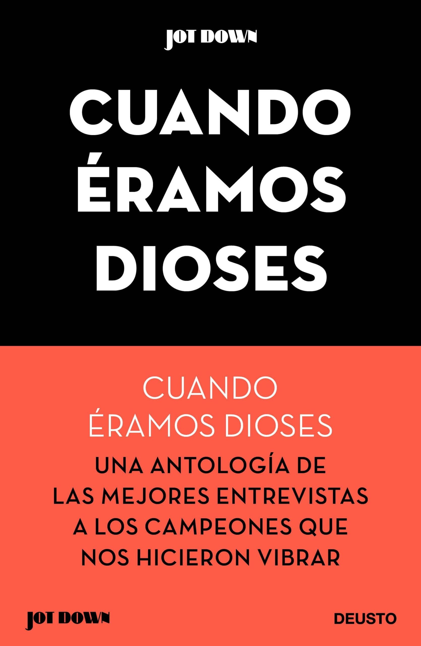 Cuando éramos dioses. Una antología de las mejores entrevistas a los campeones - ISBN: 9788423431687