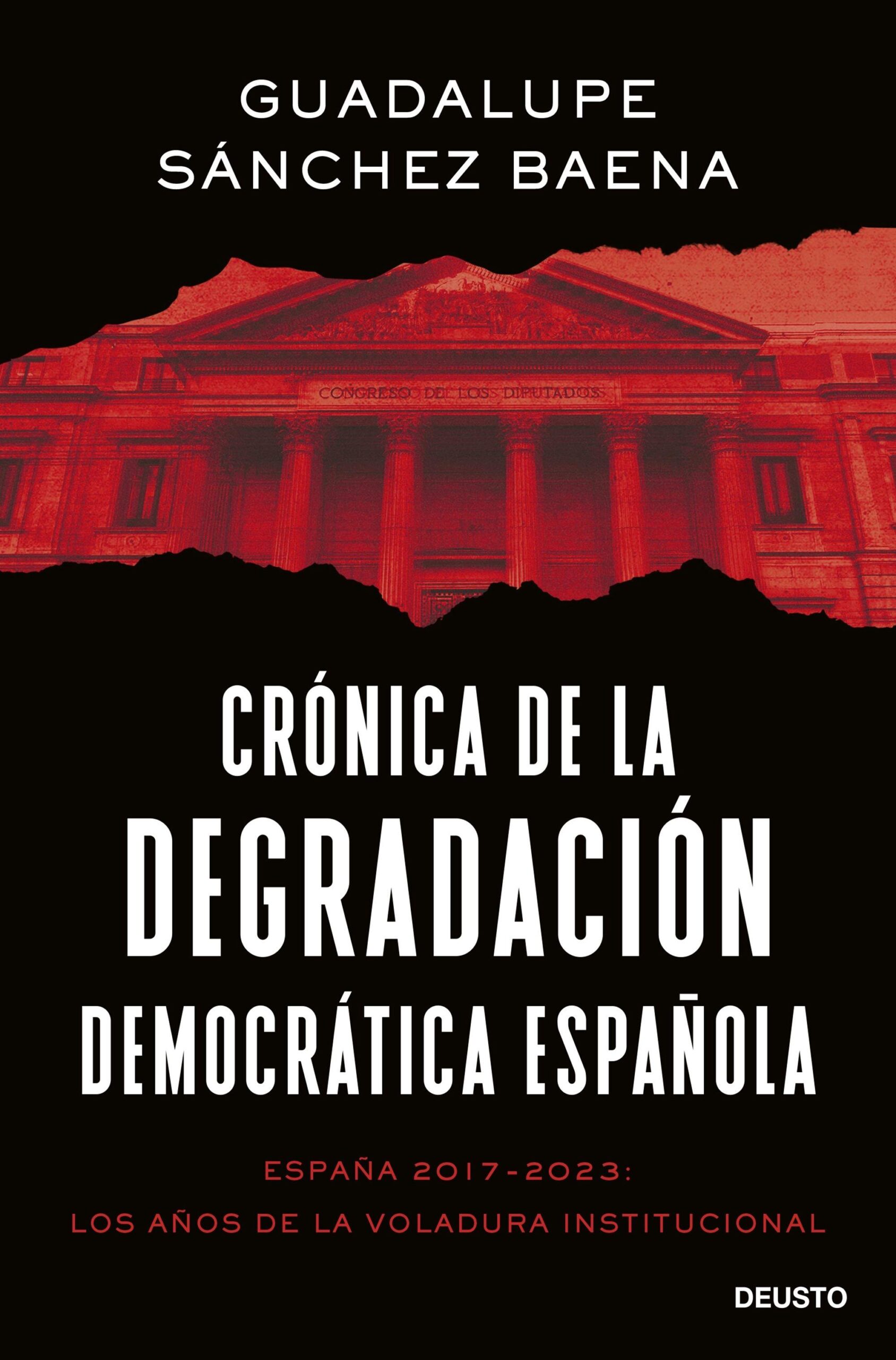 Crónica de la degradación democrática española. España 2017-2023: los años de la voladura institucional
