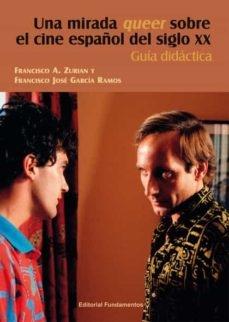 Una mirada queer sobre  el cine español del siglo XX. Guía didáctica. - ISBN: 9788424514174