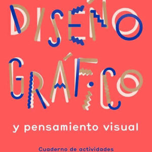 Diseño gráfico y pensamiento visual. Cuaderno de actividades - ISBN: 9788425232145