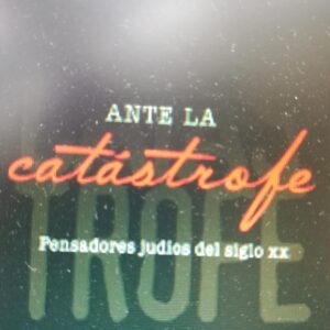 Ante la catástrofe. Pensadores judíos del siglo XX. - ISBN: 9788425443756