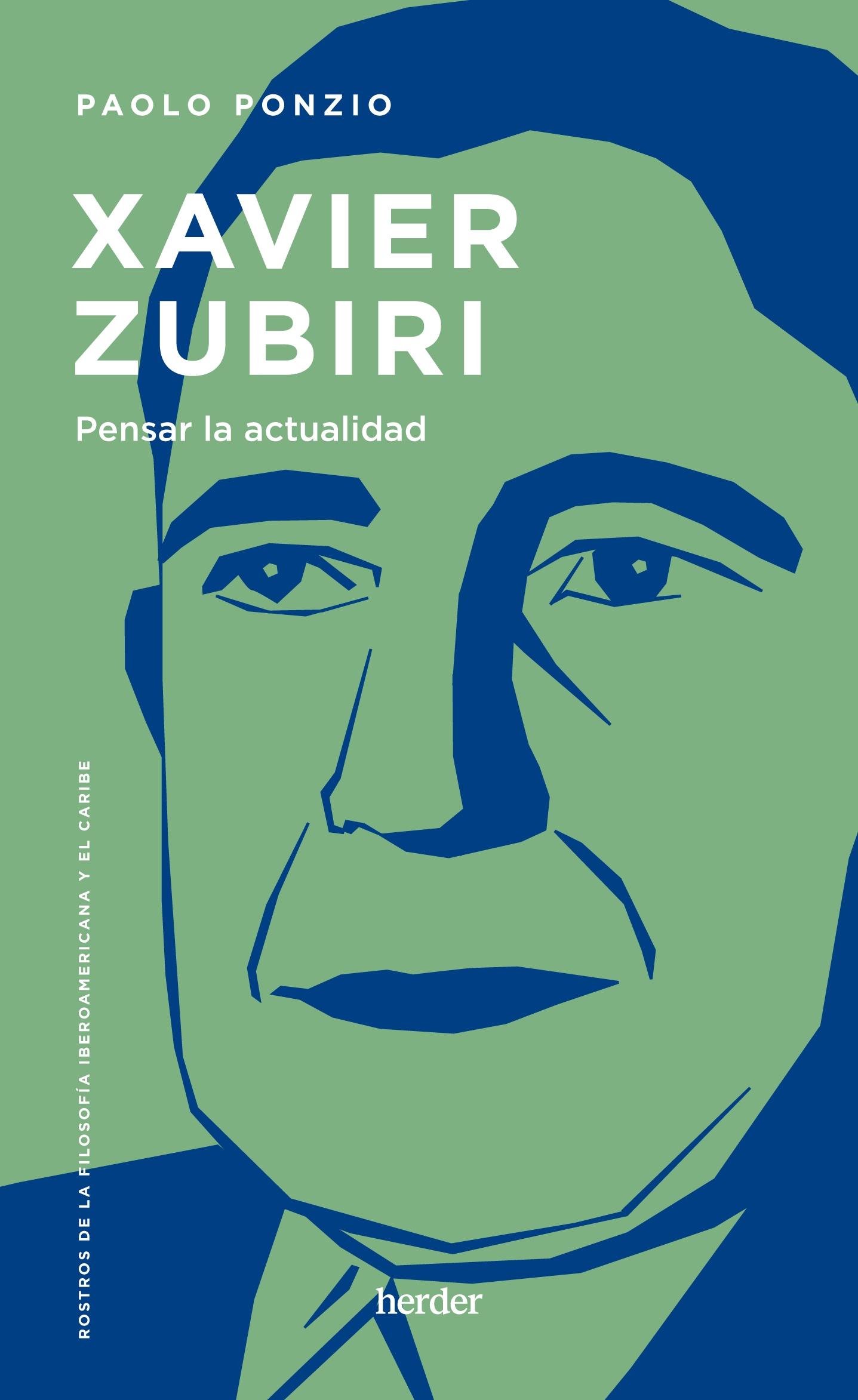 Xavier Zubiri. Pensar la actualidad.