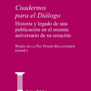 Cuadernos para el diálogo. Historia y legado de una publicación en el sesenta aniversario de su creación