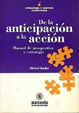 De la Anticipación a la Acción. Manual de prospectiva Estratégica - ISBN: 9788426709240