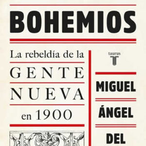 Cronistas bohemios. La rebeldía de la Gente Nueva en 1900. - ISBN: 9788430618705