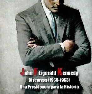 Discursos (1960-1963).  Una presidencia para la Historia. - ISBN: 9788430959129