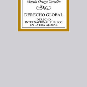 Derecho Global. Derecho Internacional Público en la Era Global - ISBN: 9788430962716