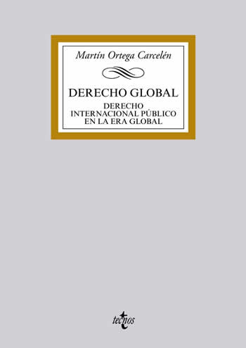 Derecho Global. Derecho Internacional Público en la Era Global - ISBN: 9788430962716