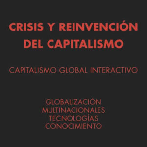 Crisis y reinvención del capitalismo. Capitalismo global interactivo. - ISBN: 9788430965342