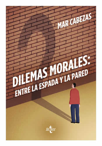 Dilemas morales: entre la espada y la pared. - ISBN: 9788430968725