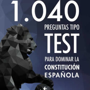 1040 preguntas tipo test para dominar la Constitución Española. - ISBN: 9788430973408