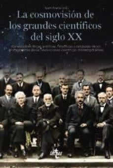 Cosmovisión de los grandes científicos del siglo XX
