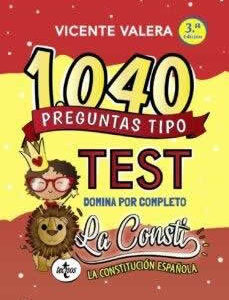 1040 preguntas tipo test. La Constitución Española - ISBN: 9788430980260