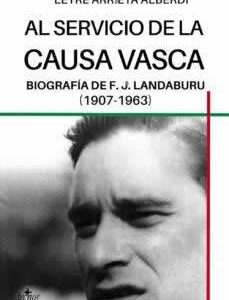 Al servicio de la causa vasca. Biografía de F.J. Landaburu (1907-1963) - ISBN: 9788430983735
