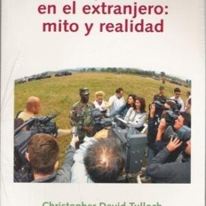 Corresponsales en el extranjero: mito y realidad.