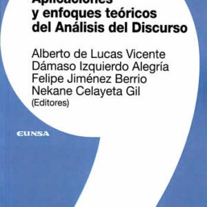 Aplicaciones y enfoques teóricos del Análisis del Discurso. - ISBN: 9788431330491