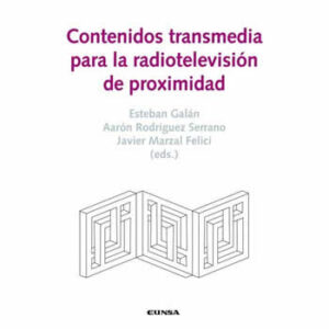 Contenidos transmedia para la radiotelevisión de proximidad. - ISBN: 9788431332877