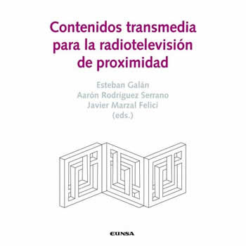 Contenidos transmedia para la radiotelevisión de proximidad. - ISBN: 9788431332877