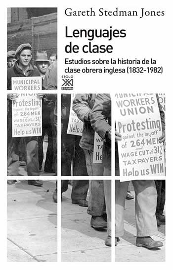 Lenguajes de clase. Estudios sobre la historia de la clase obrera inglesa (1832-1982) - ISBN: 9788432306839