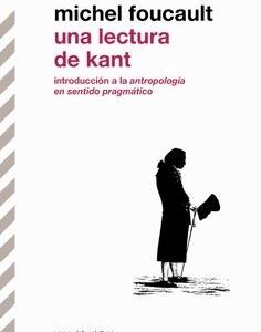 Una lectura de Kant. introducción a la antropología en sentido pragmático.