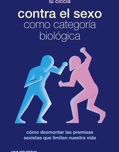 Contra el sexo como categoría biológica.